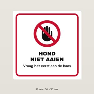 Bordje Hond niet aaien - Forex 30 x 30 cm