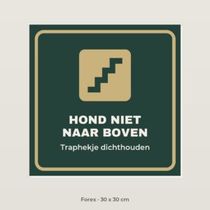 Bordje Hond niet naar boven - Forex 30 x 30 cm