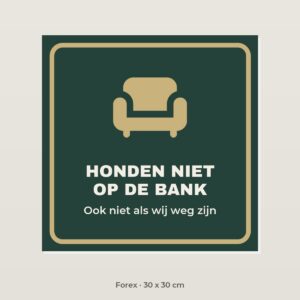 Bordje Honden niet op de bank - Forex 30 x 30 cm