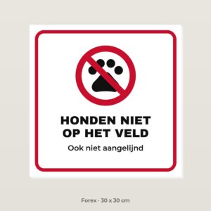 Bordje Honden niet op het veld - Forex 30 x 30 cm