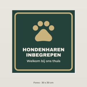 Bordje Hondenharen inbegrepen - Forex 30 x 30 cm