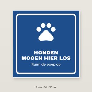Bordje Honden mogen hier los - Forex 30 x 30 cm