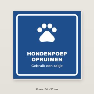 Bordje Hondenpoep opruimen - Forex 30 x 30 cm