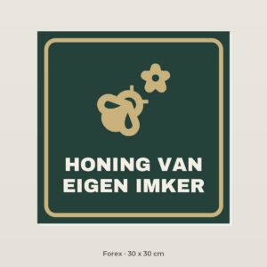 Bordje Honing van eigen imker - Forex 30 x 30 cm