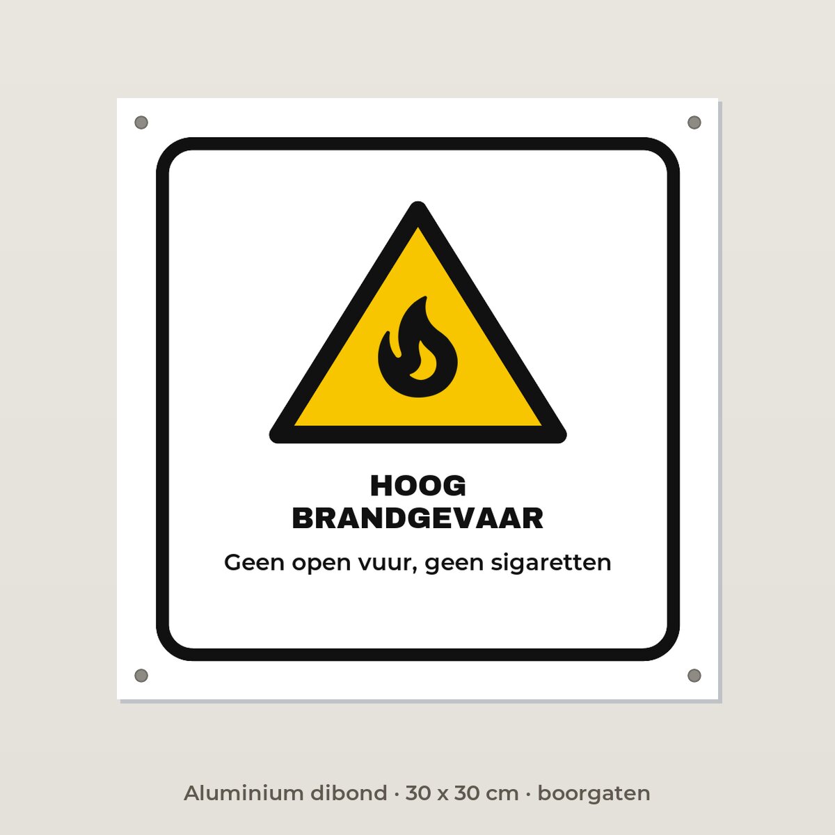 Bordje Hoog brandgevaar in de natuur - Aluminium dibond 30 x 30 cm met boorgaten