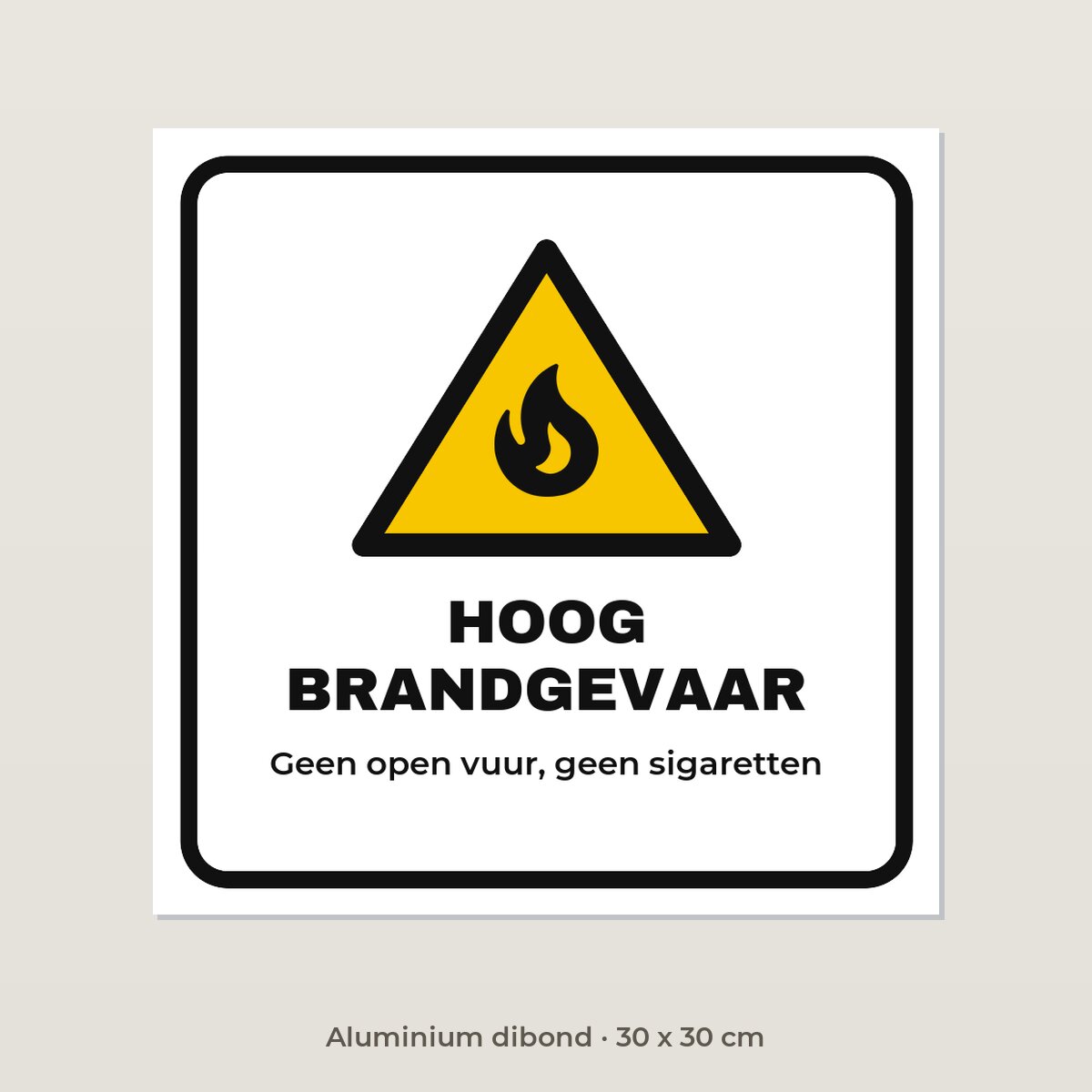 Bordje Hoog brandgevaar in de natuur - Aluminium dibond 30 x 30 cm