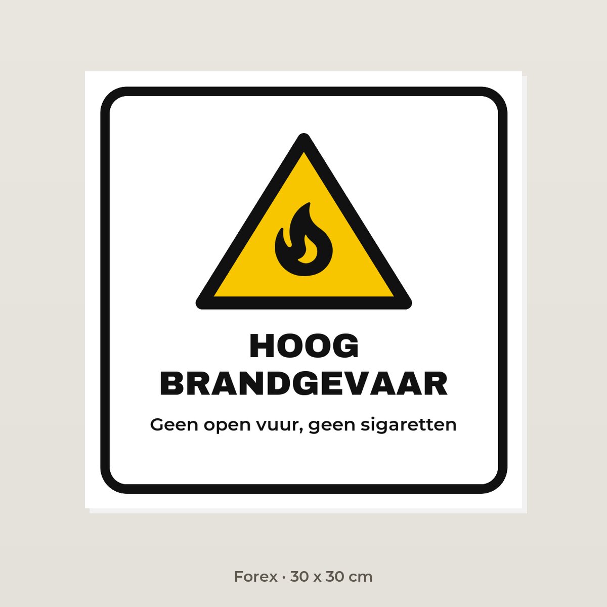 Bordje Hoog brandgevaar in de natuur - Forex 30 x 30 cm