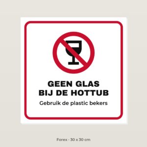 Bordje Geen glas bij de hottub - Forex 30 x 30 cm