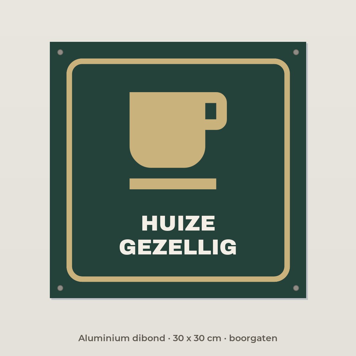 Bordje Huize Gezellig - Aluminium dibond 30 x 30 cm met boorgaten