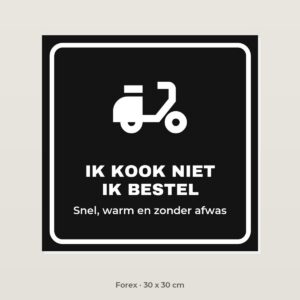 Bordje Ik kook niet, ik bestel - Forex 30 x 30 cm
