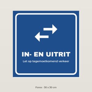 Bordje In- en uitrit - Forex 30 x 30 cm