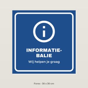 Bordje Informatiebalie - Forex 30 x 30 cm