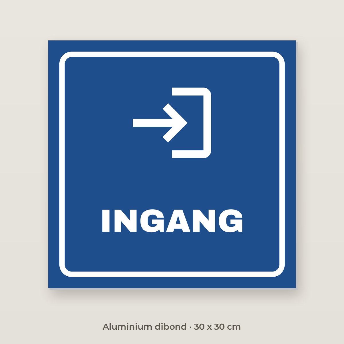 Bordje Ingang - Aluminium dibond 30 x 30 cm