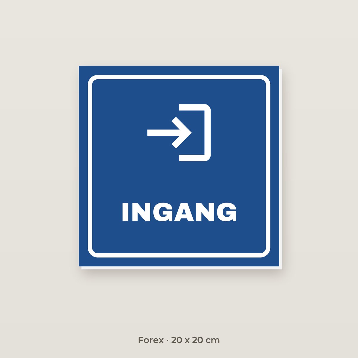 Bordje Ingang - Forex 20 x 20 cm