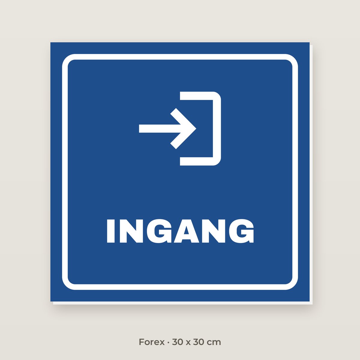 Bordje Ingang - Forex 30 x 30 cm