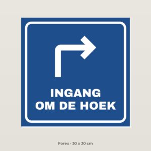 Bordje Ingang om de hoek - Forex 30 x 30 cm
