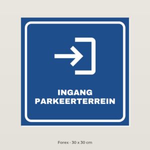 Bordje Ingang parkeerterrein - Forex 30 x 30 cm
