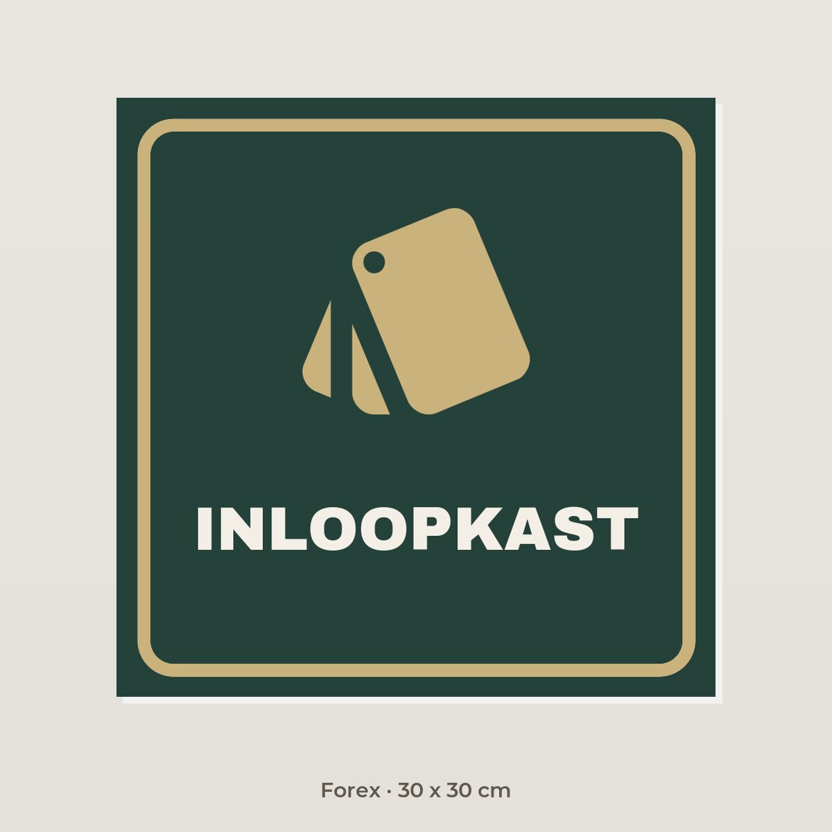 Deurbordje Inloopkast - Forex 30 x 30 cm