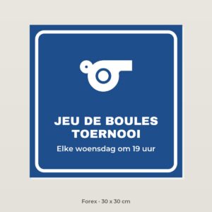 Bordje Jeu de boules toernooi - Forex 30 x 30 cm