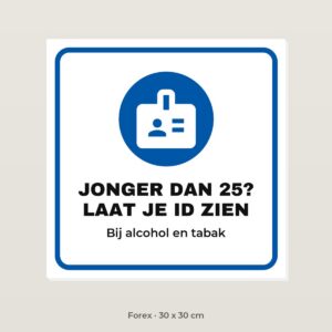 Bordje Jonger dan 25? Laat je ID zien - Forex 30 x 30 cm