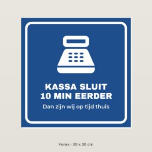 Bordje Kassa sluit 10 minuten eerder - Forex 30 x 30 cm