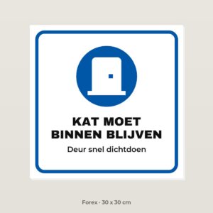 Bordje Kat moet binnen blijven - Forex 30 x 30 cm