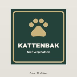 Bordje Kattenbak niet verplaatsen - Forex 30 x 30 cm