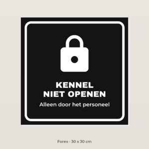 Bordje Kennel niet openen - Forex 30 x 30 cm