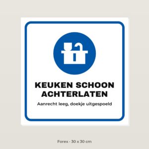 Bordje Keuken schoon achterlaten - Forex 30 x 30 cm