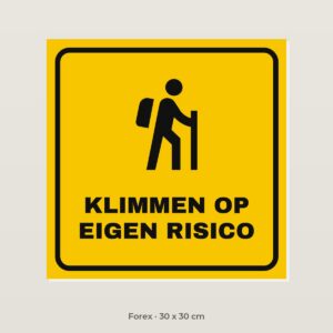 Bordje Klimmen op eigen risico - Forex 30 x 30 cm