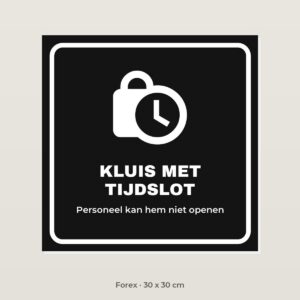 Bordje Kluis met tijdslot - Forex 30 x 30 cm