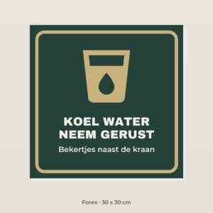 Bordje Koel water, neem gerust - Forex 30 x 30 cm