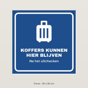 Bordje Koffers kunnen hier blijven - Forex 30 x 30 cm