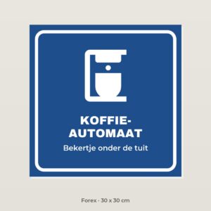 Bordje Koffieautomaat - Forex 30 x 30 cm