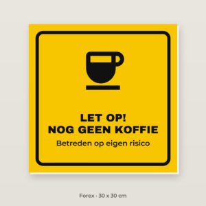 Bordje Koffieloze zone - Forex 30 x 30 cm