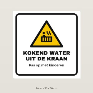 Bordje Kokend water uit de kraan - Forex 30 x 30 cm