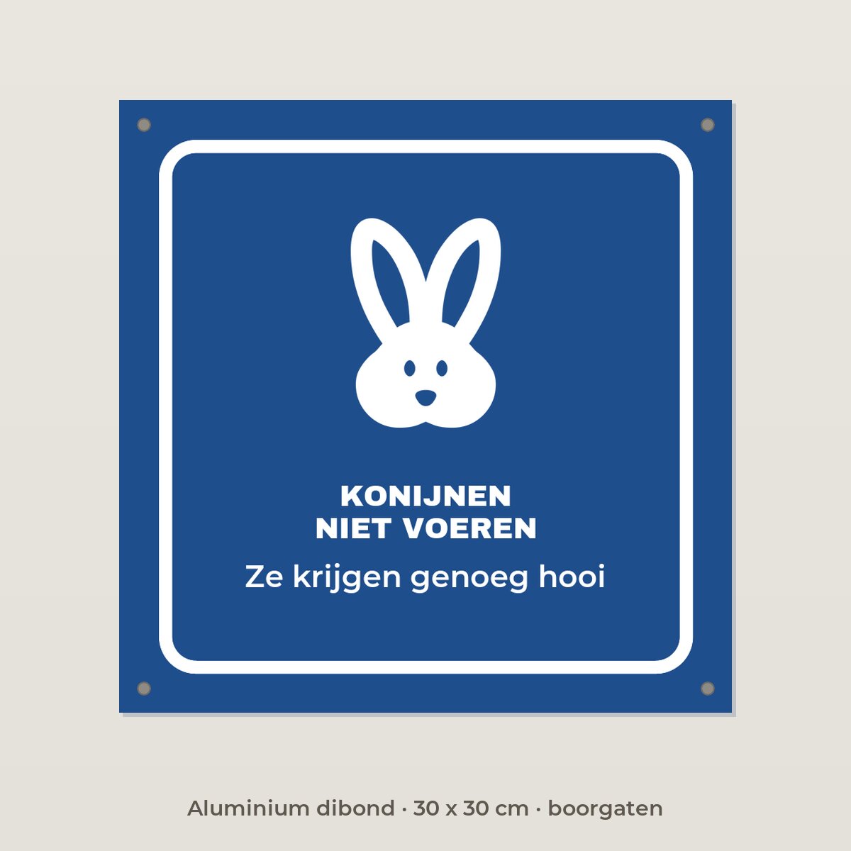 Bordje Konijnen niet voeren - Aluminium dibond 30 x 30 cm met boorgaten
