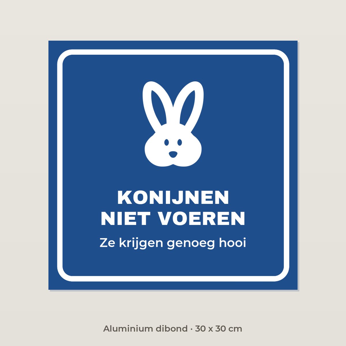 Bordje Konijnen niet voeren - Aluminium dibond 30 x 30 cm