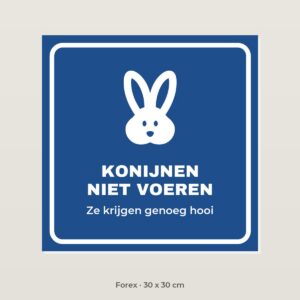 Bordje Konijnen niet voeren - Forex 30 x 30 cm