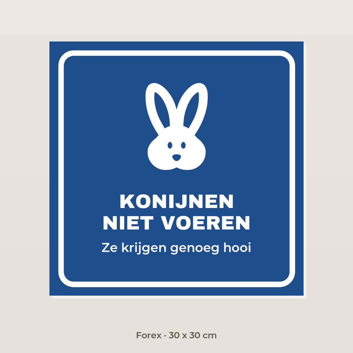 Bordje Konijnen niet voeren - Forex 30 x 30 cm