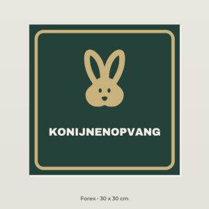 Bordje Konijnenopvang - Forex 30 x 30 cm