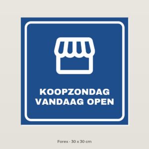 Bordje Koopzondag vandaag open - Forex 30 x 30 cm