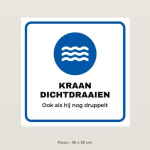 Bordje Kraan dichtdraaien - Forex 30 x 30 cm