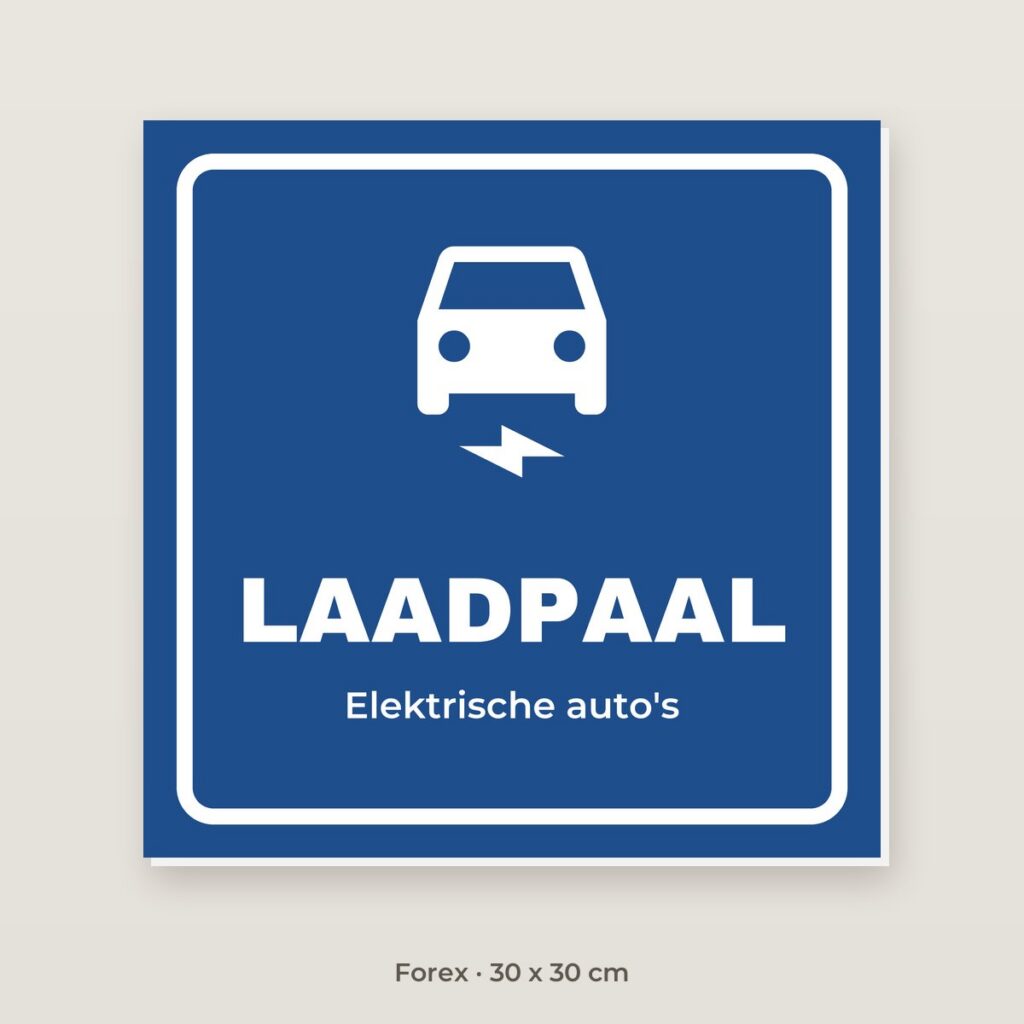 Bordje Laadpaal - Forex 30 x 30 cm