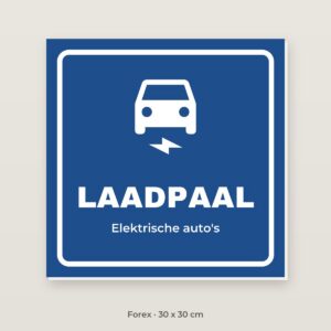 Bordje Laadpaal - Forex 30 x 30 cm