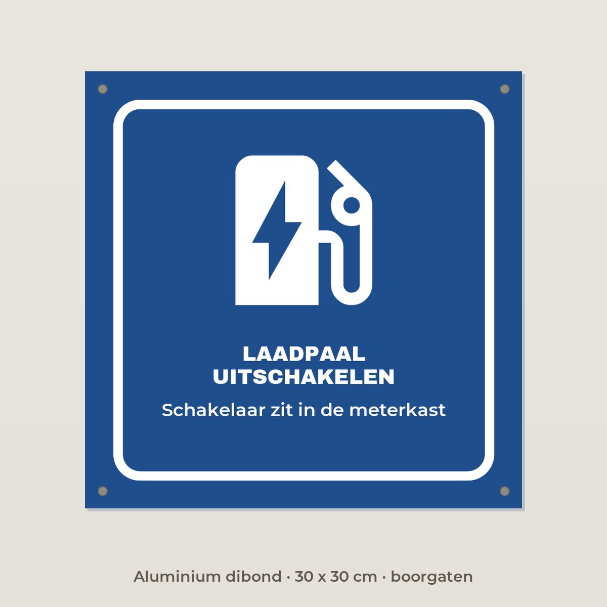 Bordje Laadpaal uitschakelen - Aluminium dibond 30 x 30 cm met boorgaten