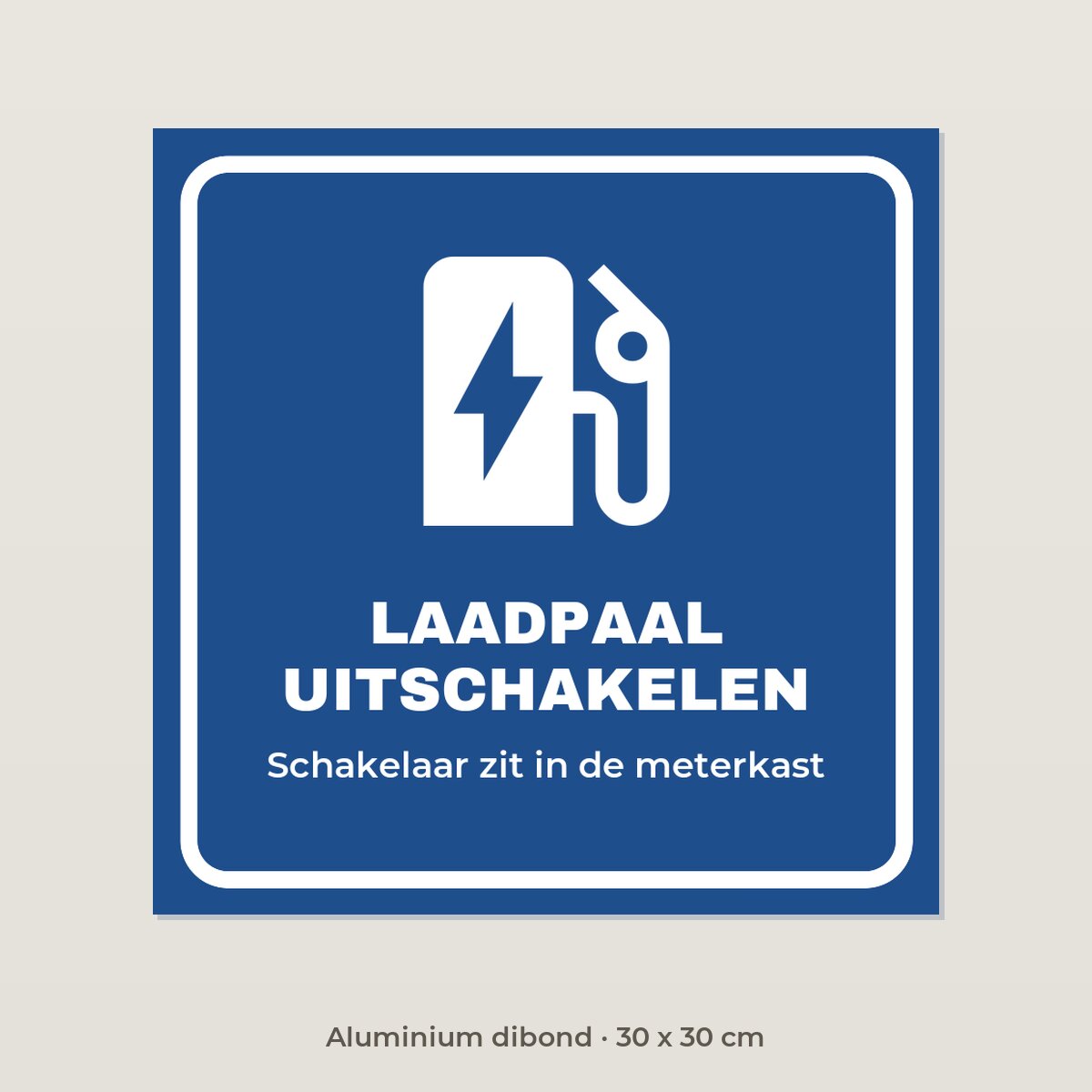 Bordje Laadpaal uitschakelen - Aluminium dibond 30 x 30 cm