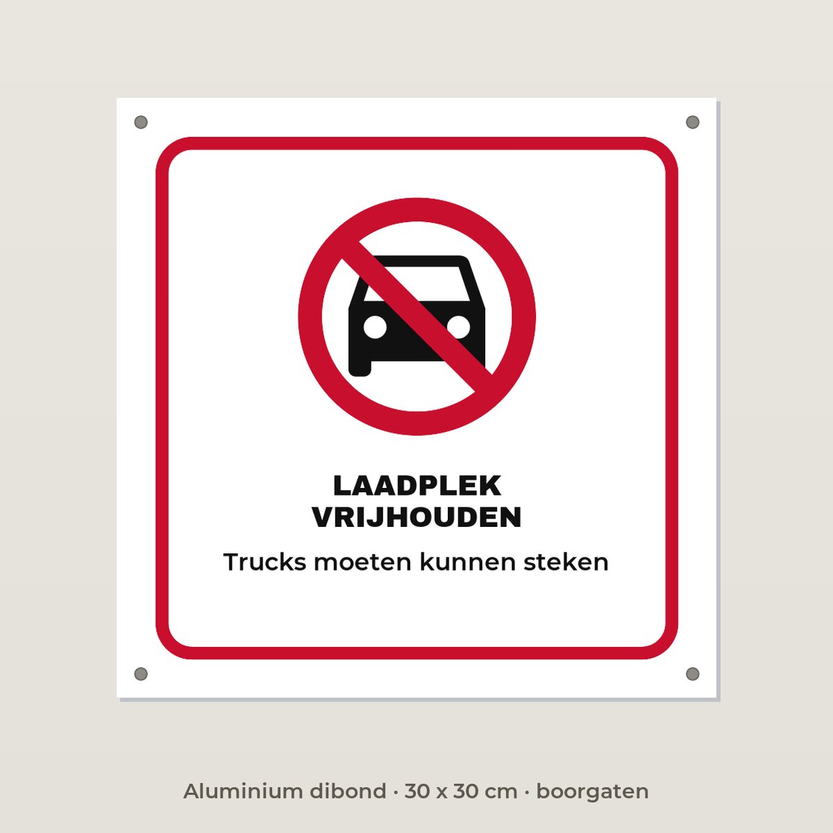 Bordje Laadplek vrijhouden - Aluminium dibond 30 x 30 cm met boorgaten