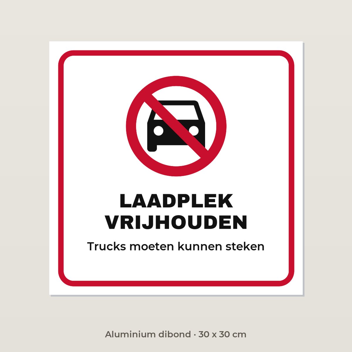 Bordje Laadplek vrijhouden - Aluminium dibond 30 x 30 cm