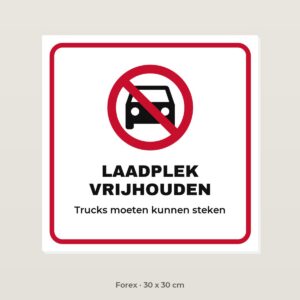 Bordje Laadplek vrijhouden - Forex 30 x 30 cm